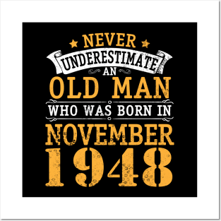 Never Underestimate An Old Man Who Was Born In November 1948 Happy Birthday 72 Years Old To Me You Posters and Art